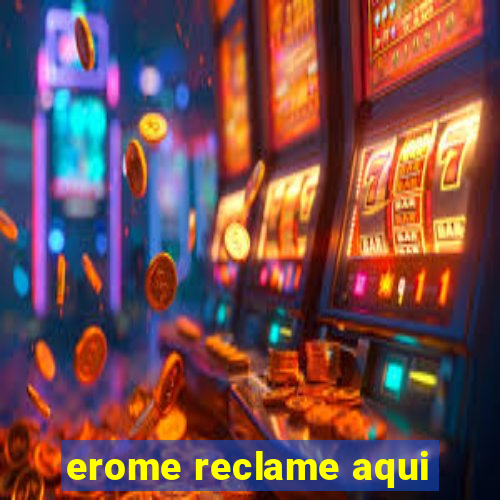 erome reclame aqui